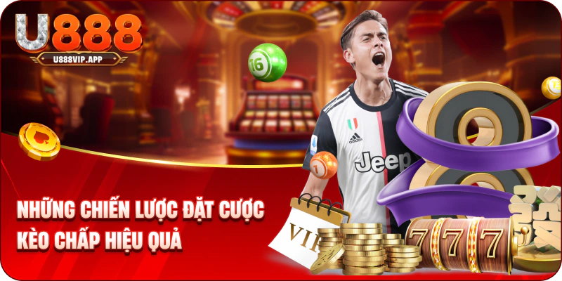 Những chiến lược đặt cược kèo chấp hiệu quả.